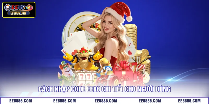 Cách nhập code EE88 chi tiết cho người dùng
