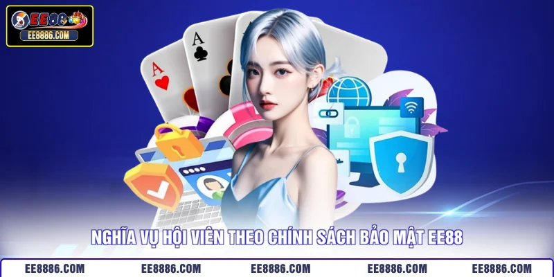 Nghĩa vụ hội viên theo chính sách bảo mật EE88