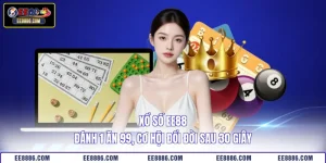 Xổ số EE88 - Đánh 1 Ăn 99, Cơ Hội Đổi Đời Sau 30 Giây